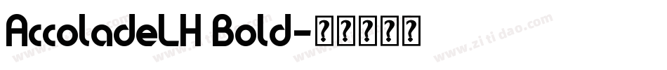 AccoladeLH Bold字体转换